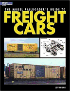 The Model Railroader's Guide to Freight Cars