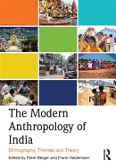 The Modern Anthropology of India: Ethnography, Themes and Theory