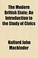 The Modern British State: An Introduction to the Study of Civics