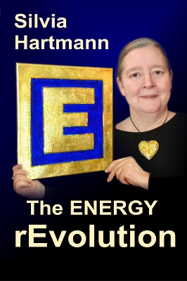 The Modern Energy Revolution: Step Into A New Paradigm & Join The Modern Energy revolution - Your Happiness Matters! - Hartmann, Silvia