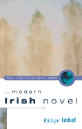 The Modern Irish Novel: The Irish Novel After 1945 - Imhof, Rudiger, and Imhof, R]diger