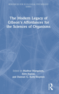 The Modern Legacy of Gibson's Affordances for the Sciences of Organisms