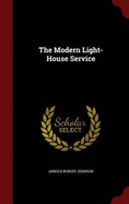 The Modern Light-House Service