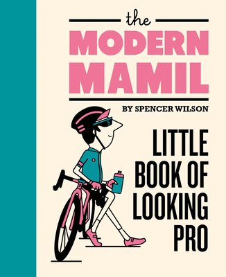 The Modern MAMIL: Little Book of Looking Pro - 