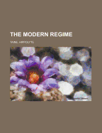 The Modern Regime: Volume 1