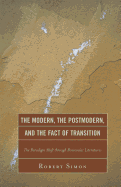 The Modern, the Postmodern, and the Fact of Transition: The Paradigm Shift Through Peninsular Literatures