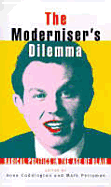 The Moderniser's Dilemma: Radical Politics in the Age of Blair - Signs of the Times, and Coddington, Anne (Editor), and Perryman, Mark (Editor)
