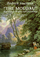 The Moldau and Other Works for Orchestra in Full Score - Smetana, Bedrich (Composer)