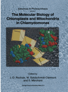 The Molecular Biology of Chloroplasts and Mitochondria in Chlamydomonas - Rochaix, J -D (Editor), and Goldschmidt-Clermont, M (Editor), and Merchant, Sabeeha (Editor)