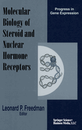 The Molecular Biology of Steroid and Nuclear Hormone Receptors