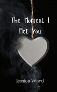 The Moment I Met You