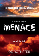 The Moment of Menace