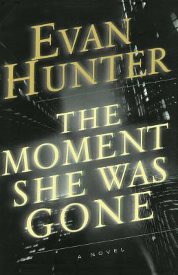 The Moment She Was Gone - Hunter, Evan