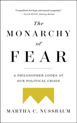 The Monarchy of Fear - Nussbaum, Martha C