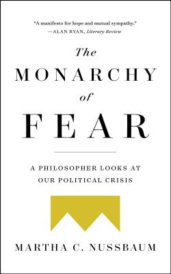 The Monarchy of Fear - Nussbaum, Martha C