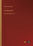 The Monastery: Waverly Novels Vol. X