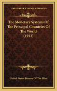 The Monetary Systems of the Principal Countries of the World (1913)