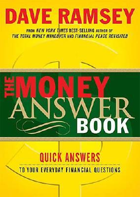 The Money Answer Book: Quick Answers to Everyday Financial Questions - Ramsey, Dave