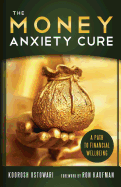 The Money Anxiety Cure: A Path to Financial Wellbeing