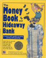 The Money Book and Hideaway Bank: A Smart Kid's Guide to Savvy Saving and Spending
