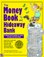 The Money Book and Hideaway Bank: A Smart Kid's Guide to Savvy Saving and Spending - Wyatt, Elaine, and Hinden, Stan