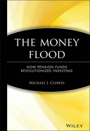 The Money Flood: How Pension Funds Revolutionized Investing