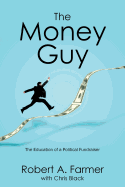 The Money Guy: The Education of a Political Fundraiser