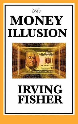 The Money Illusion - Fisher, Irving