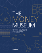 The Money Museum: of the Deutsche Bundesbank