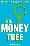 The Money Tree: Help Yourself to Greater Wealth, More Security and Financial Happiness