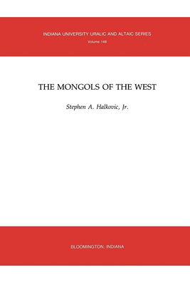 The Mongols of the West - Halkovic, Stephen A