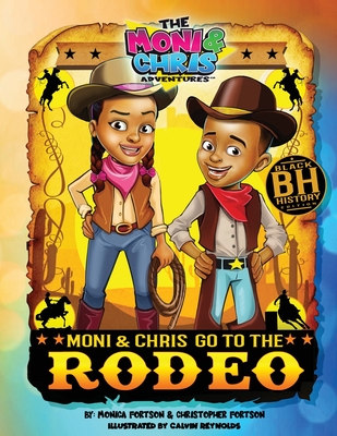 The Moni & Chris Adventures: Moni & Chris Go to the Rodeo - Fortson, Christopher, and Fortson, Monica