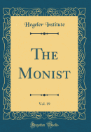 The Monist, Vol. 19 (Classic Reprint)