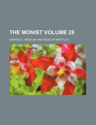 The Monist Volume 28 - Institute, Hegeler (Creator)