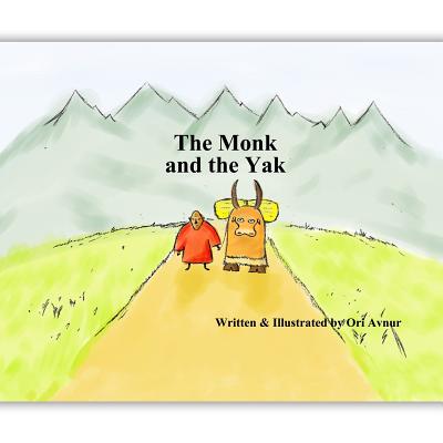 The Monk and the Yak: An Eastern Story That Teaches the Value of Friendship and Trust in Life. (Inspirational Children's Books) (by Meditativestories.Com) - 