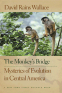 The Monkey's Bridge: Mysteries of Evolution in Central America
