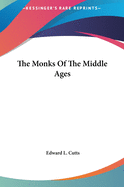 The Monks Of The Middle Ages