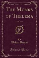 The Monks of Thelema: A Novel (Classic Reprint)