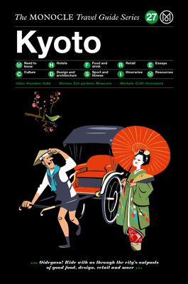 The Monocle Travel Guide to Kyoto: The Monocle Travel Guide Series - Brule, Tyler (Editor), and Tuck, Andrew (Editor)