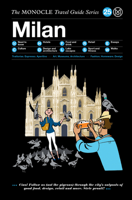 The Monocle Travel Guide to Milan: The Monocle Travel Guide Series - Brule, Tyler (Editor), and Tuck, Andrew (Editor)