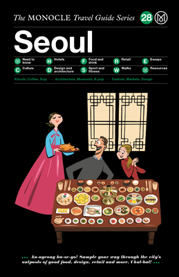 The Monocle Travel Guide to Seoul: The Monocle Travel Guide Series - Brule, Tyler (Editor), and Tuck, Andrew (Editor)