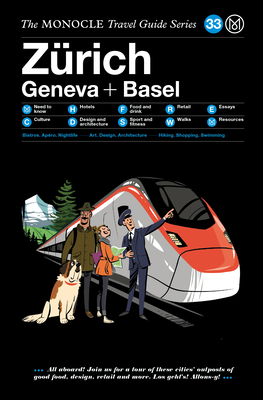 The Monocle Travel Guide to Zrich Geneva + Basel: The Monocle Travel Guide Series - Monocle