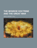 The Monroe Doctrine and the Great War