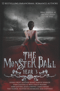 The Monster Ball Year 3: (A Paranormal Romance Anthology)