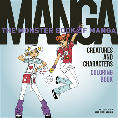 The Monster Book of Manga Creatures and Characters Coloring Book - Estudio Joso, and Ikari Studio