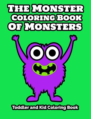 The Monster Coloring Book Of Monsters Toddler and Kid Coloring Book - Press, Simple Paper