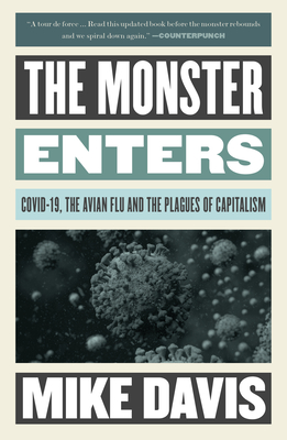 The Monster Enters: Covid-19, Avian Flu, and the Plagues of Capitalism - Davis, Mike