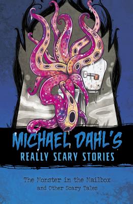 The Monster in the Mailbox: And Other Scary Tales - Dahl, Michael