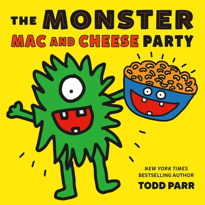 The Monster Mac and Cheese Party - Parr, Todd