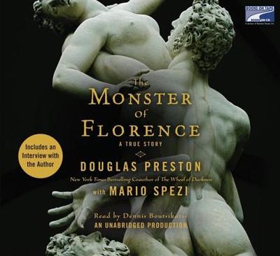 The Monster of Florence - Preston, Douglas J, and Spezi, Mario, and Boutsikaris, Dennis (Read by)